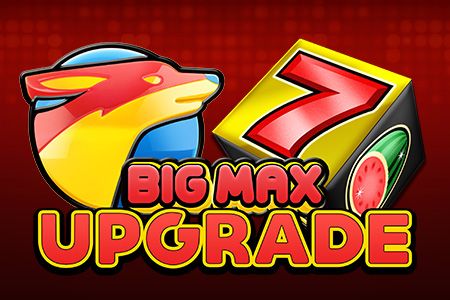 Big Max Upgrade