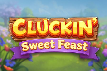 Cluckin' Sweet Feast